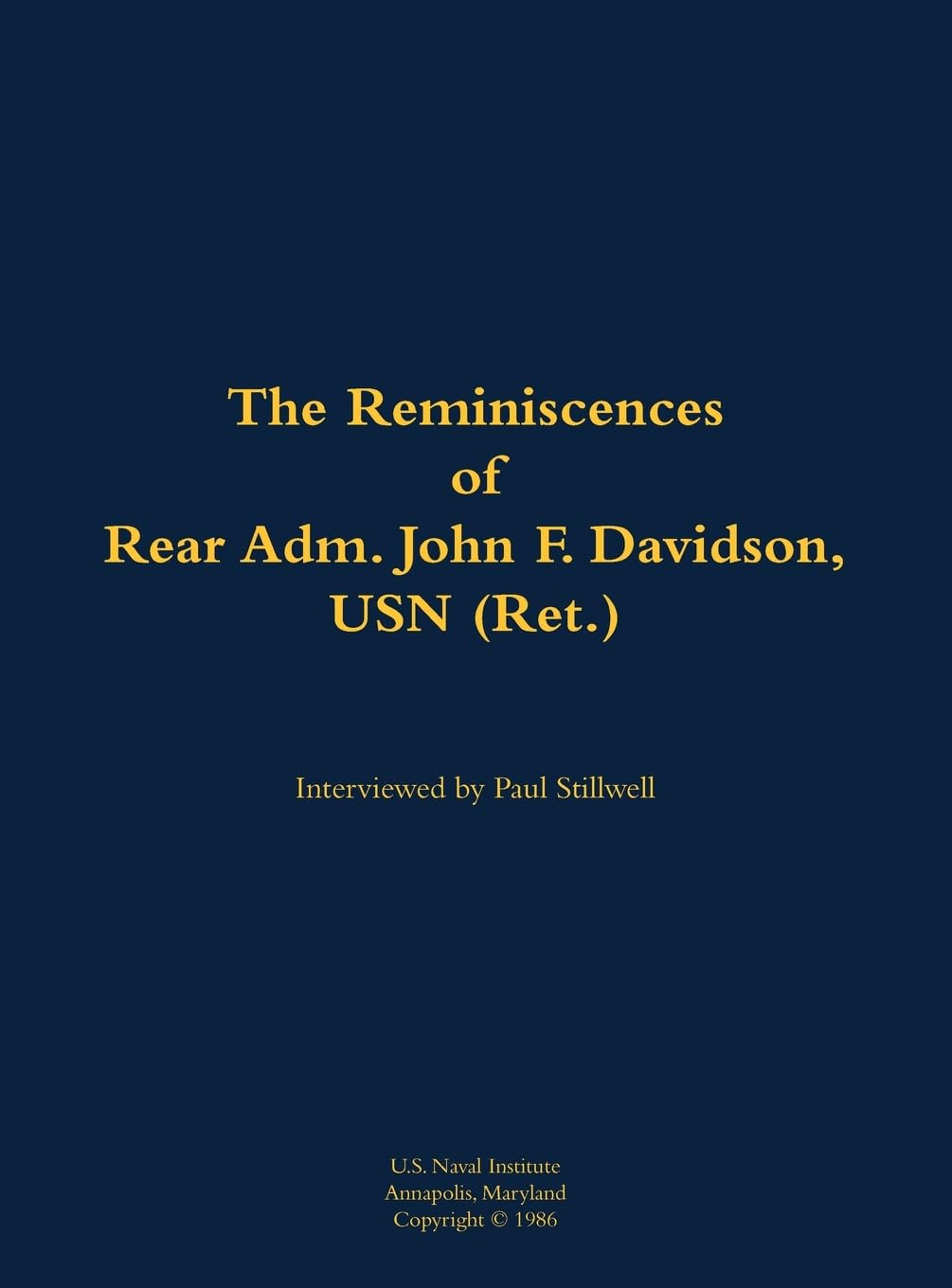 The Reminiscences of Rear Adm. John F. Davidson, USN (Ret.): 1908-1989