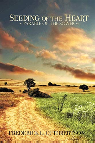 Seeding of the Heart: The Parable of the Sower