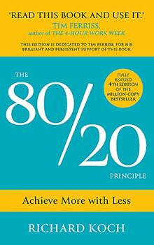 The 80/20 Principle: The Secret of Achieving More with Less