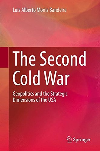 The Second Cold War: Geopolitics and the Strategic Dimensions of the USA