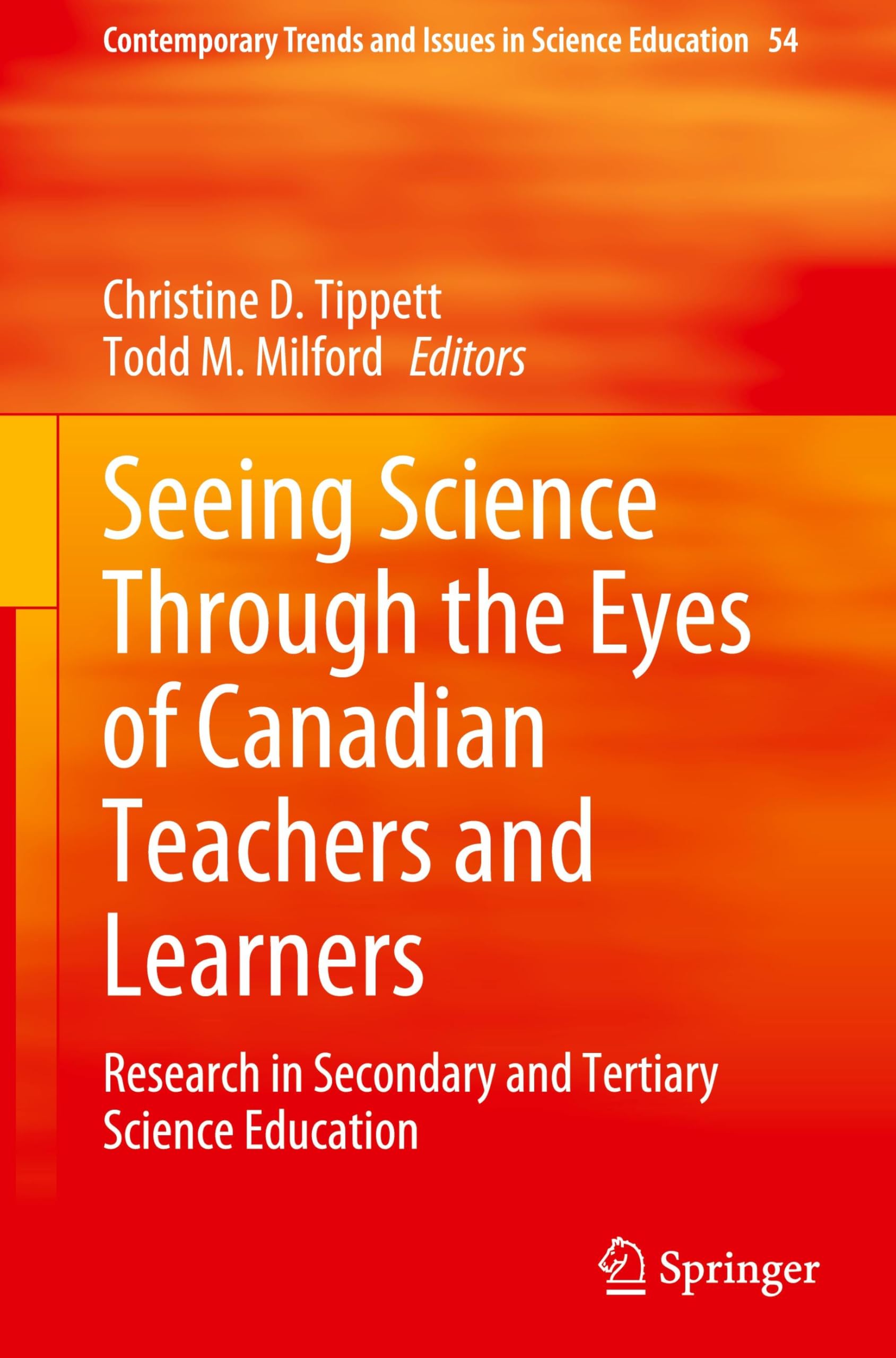 Seeing Science Through the Eyes of Canadian Teachers and Learners: Research in Secondary and Tertiary Science Education (Contemporary Trends and Issues in Science Education, 54, Band 54)
