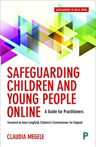 Safeguarding children and young people online: A Guide for Practitioners