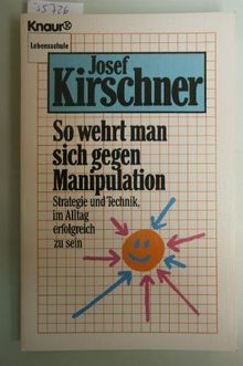 Kirschners Lebensschule: Strategie und Technik, im Alltag erfolgreich zu sein