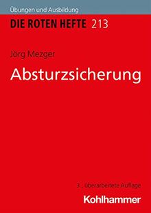 Absturzsicherung (Die Roten Hefte /Ausbildung kompakt, Band 213)
