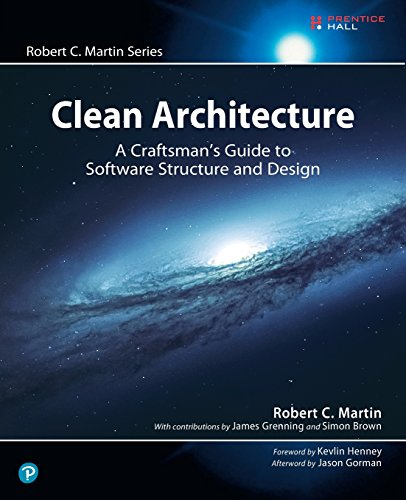 Clean Architecture: A Craftsman's Guide to Software Structure and Design (Robert C. Martin Series)
