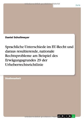 Sprachliche Unterschiede im EU-Recht und daraus resultierende, nationale Rechtsprobleme am Beispiel des Erwägungsgrundes 29 der Urheberrechtsrichtlinie