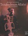 Troubadoure Allahs, m. CD-Audio