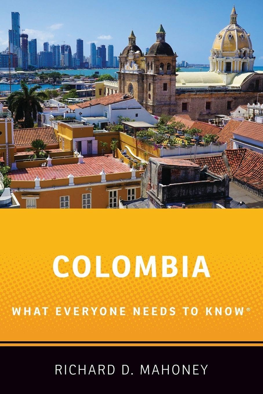 Mahoney Colombia, What Everyone Needs To Know®