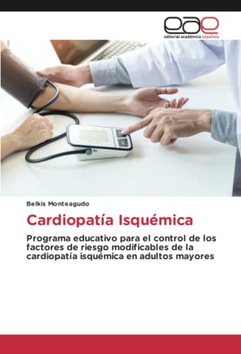 Cardiopatía Isquémica: Programa educativo para el control de los factores de riesgo modificables de la cardiopatía isquémica en adultos mayores