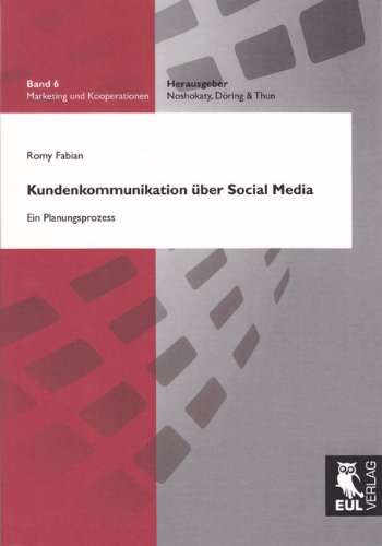 Kundenkommunikation über Social Media: Ein Planungsprozess (Marketing und Kooperationen)