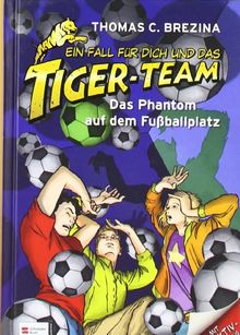 Ein Fall für dich und das Tiger-Team, Band 21: Das Phantom auf dem Fußballplatz