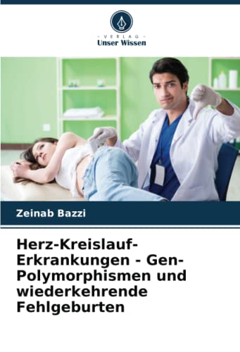 Herz-Kreislauf-Erkrankungen - Gen-Polymorphismen und wiederkehrende Fehlgeburten