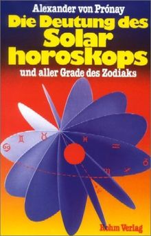 Die Deutung des Solarhoroskops und aller Grade des Zodiaks von Pronay, Alexander von | Buch | Zustand gut