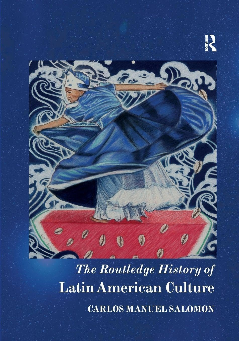 The Routledge History of Latin American Culture (Routledge Histories)