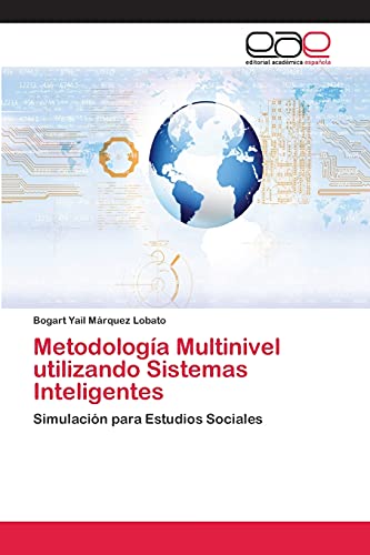 Metodología Multinivel utilizando Sistemas Inteligentes: Simulación para Estudios Sociales