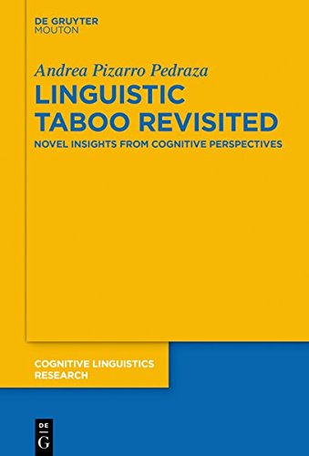 Linguistic Taboo Revisited: Novel Insights from Cognitive Perspectives (Cognitive Linguistics Research [CLR], Band 61)