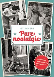 Pure nostalgie: de mooiste herinneringen van de jaren 30 tot eind jaren 70!