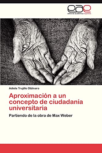 Aproximación a un concepto de ciudadanía universitaria: Partiendo de la obra de Max Weber