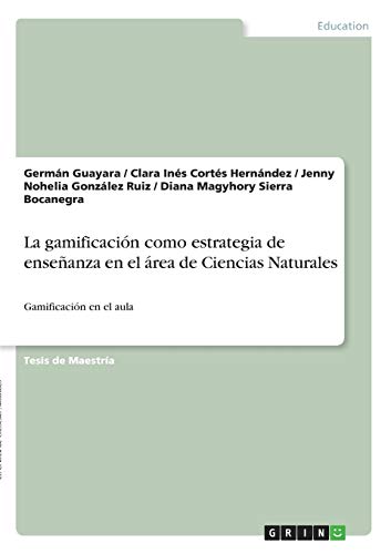 La gamificación como estrategia de enseñanza en el área de Ciencias Naturales: Gamificación en el aula