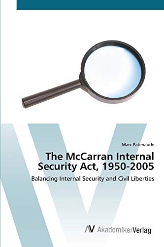 The McCarran Internal Security Act, 1950-2005: Balancing Internal Security and Civil Liberties