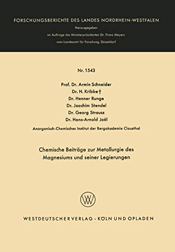 Chemische Beiträge zur Metallurgie des Magnesiums und seiner Legierungen (Forschungsberichte des Landes Nordrhein-Westfalen, 1543, Band 1543)