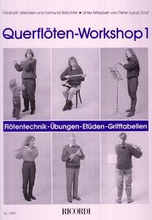 Querflöten Workshop 1. Flötentechnik - Übungen - Etüden - Grifftabellen