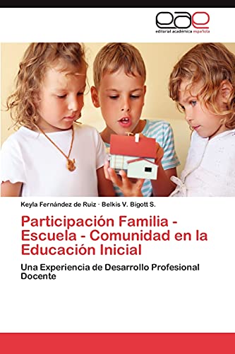Participación Familia - Escuela - Comunidad en la Educación Inicial: Una Experiencia de Desarrollo Profesional Docente