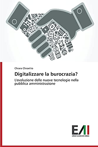 Digitalizzare la burocrazia?: L'evoluzione delle nuove tecnologie nella pubblica amministrazione
