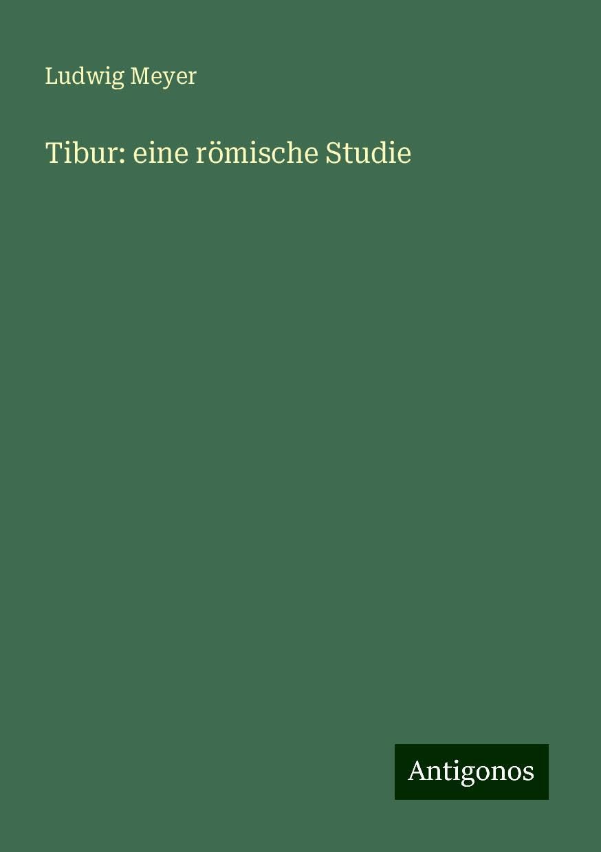 Tibur: eine römische Studie