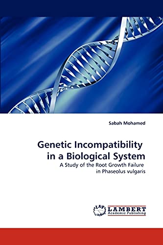 Genetic Incompatibility in a Biological System: A Study of the Root Growth Failure in Phaseolus vulgaris