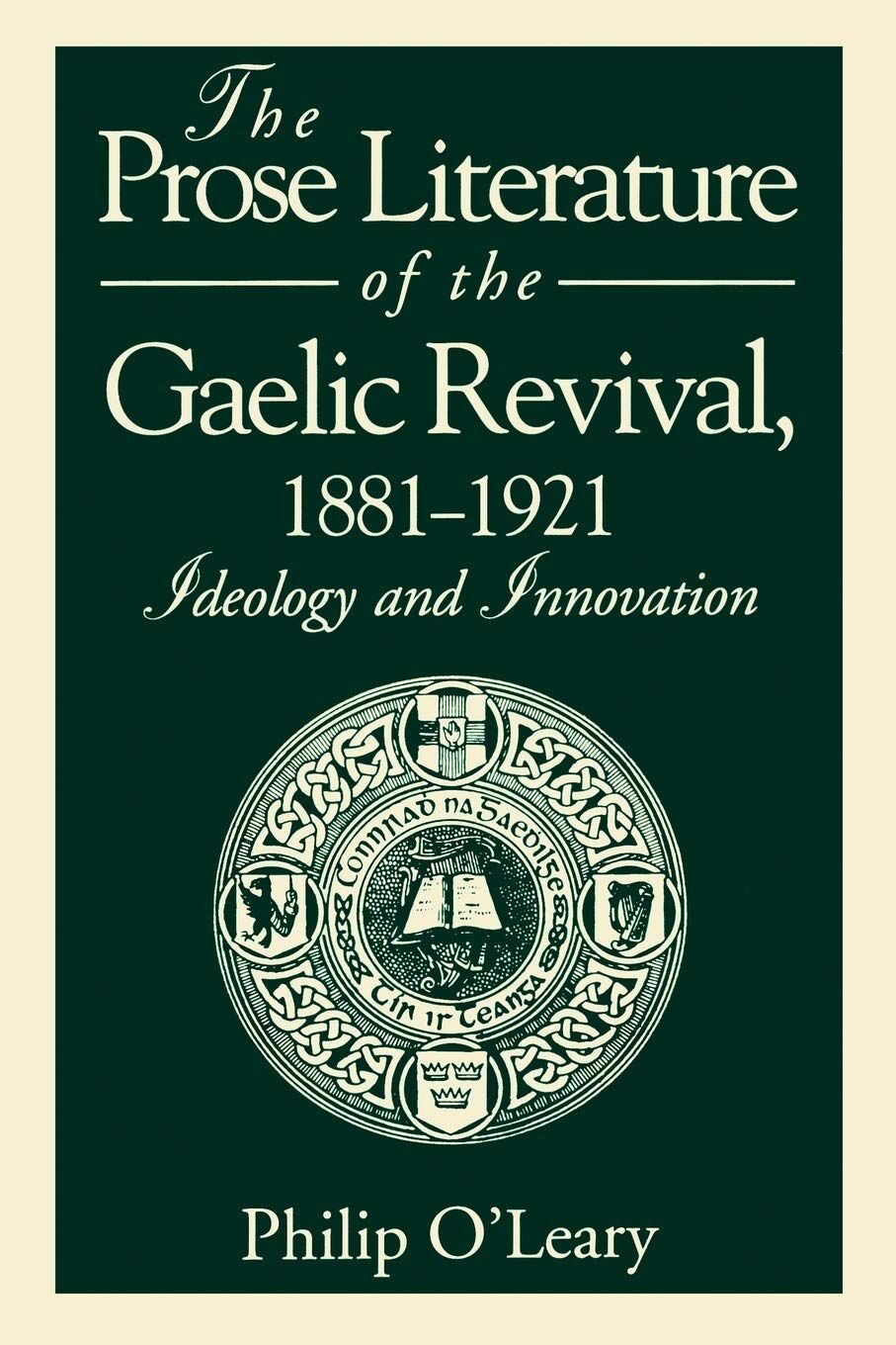 The Prose Literature of the Gaelic Revival, 1881-1921