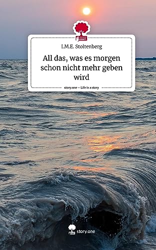 All das, was es morgen schon nicht mehr geben wird. Life is a Story - story.one