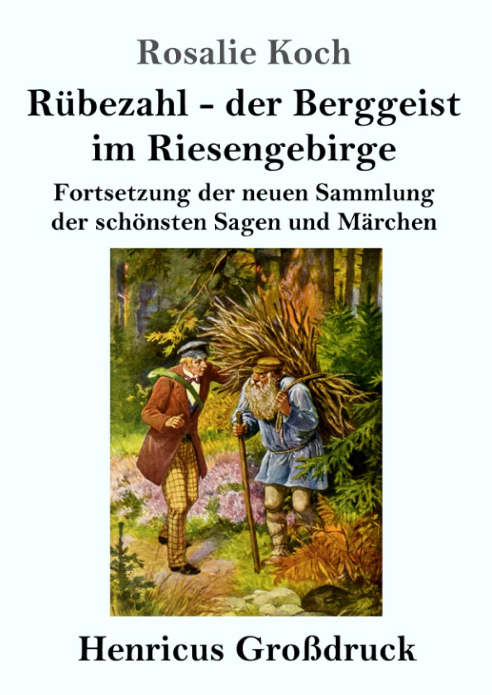Rübezahl - der Berggeist im Riesengebirge (Großdruck): Fortsetzung der neuen Sammlung der schönsten Sagen und Märchen