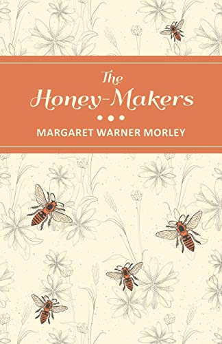 Morley, Margaret Warner The Honey-Makers
