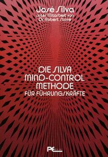 Die Silva Mind- Control Methode für Führungskräfte