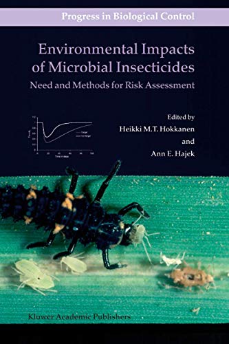 Environmental Impacts of Microbial Insecticides: Need and Methods for Risk Assessment (Progress in Biological Control, 1, Band 1)
