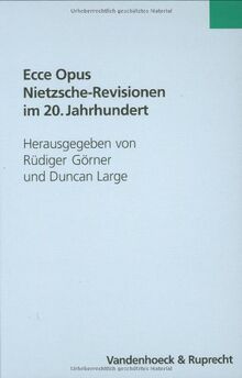 Ecce Opus - Nietzsche-Revisionen im 20. Jahrhundert (Kirche-konfession-religion)