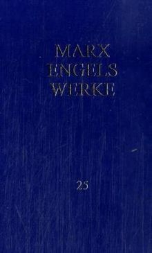 Marx Engels Werke Band 25 Das Kapital. Dritter Band, Buch III: Der Gesamtprozess der kapitalistischen Produktion: BD 25