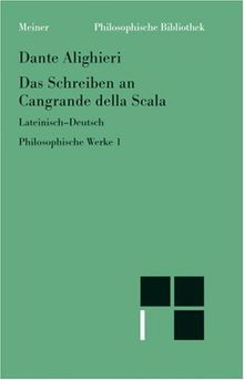 Philosophische Werke 1: Das Schreiben an Cangrande della Scala. Lateinisch-Deutsch. Übersetzt, eingeleitet und kommentiert von Thomas Ricklin, mit einem Vorwort von Ruedi Imbach.: BD 1