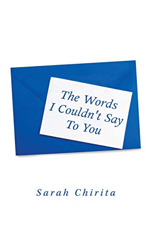 The Words I Couldn't Say To You