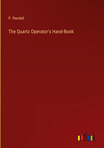 The Quartz Operator's Hand-Book