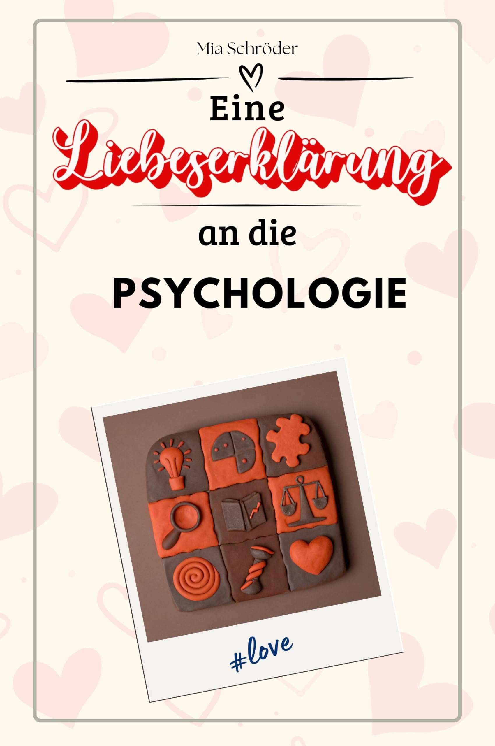 Eine Liebeserklärung an die Psychologie - Die große Hommage - das perfekte Geschenk für Weihnachten und Geburtstag und jeden Anlass