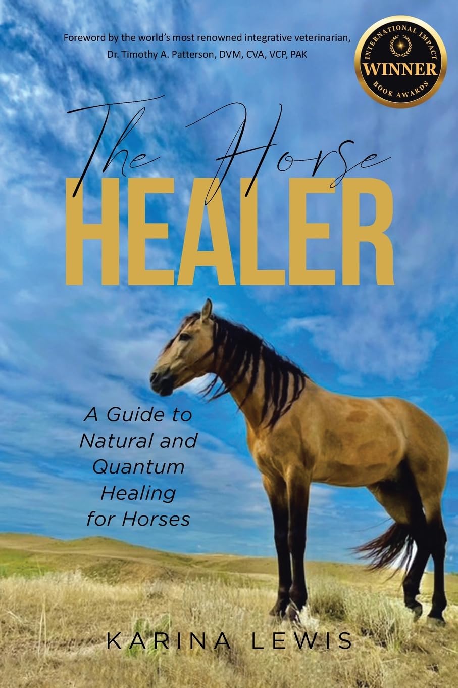 The Horse Healer: A Guide to Natural and Quantum Healing for Horses