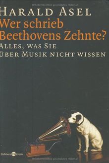 Wer schrieb Beethovens Zehnte ? Alles, was Sie über Musik nicht wissen