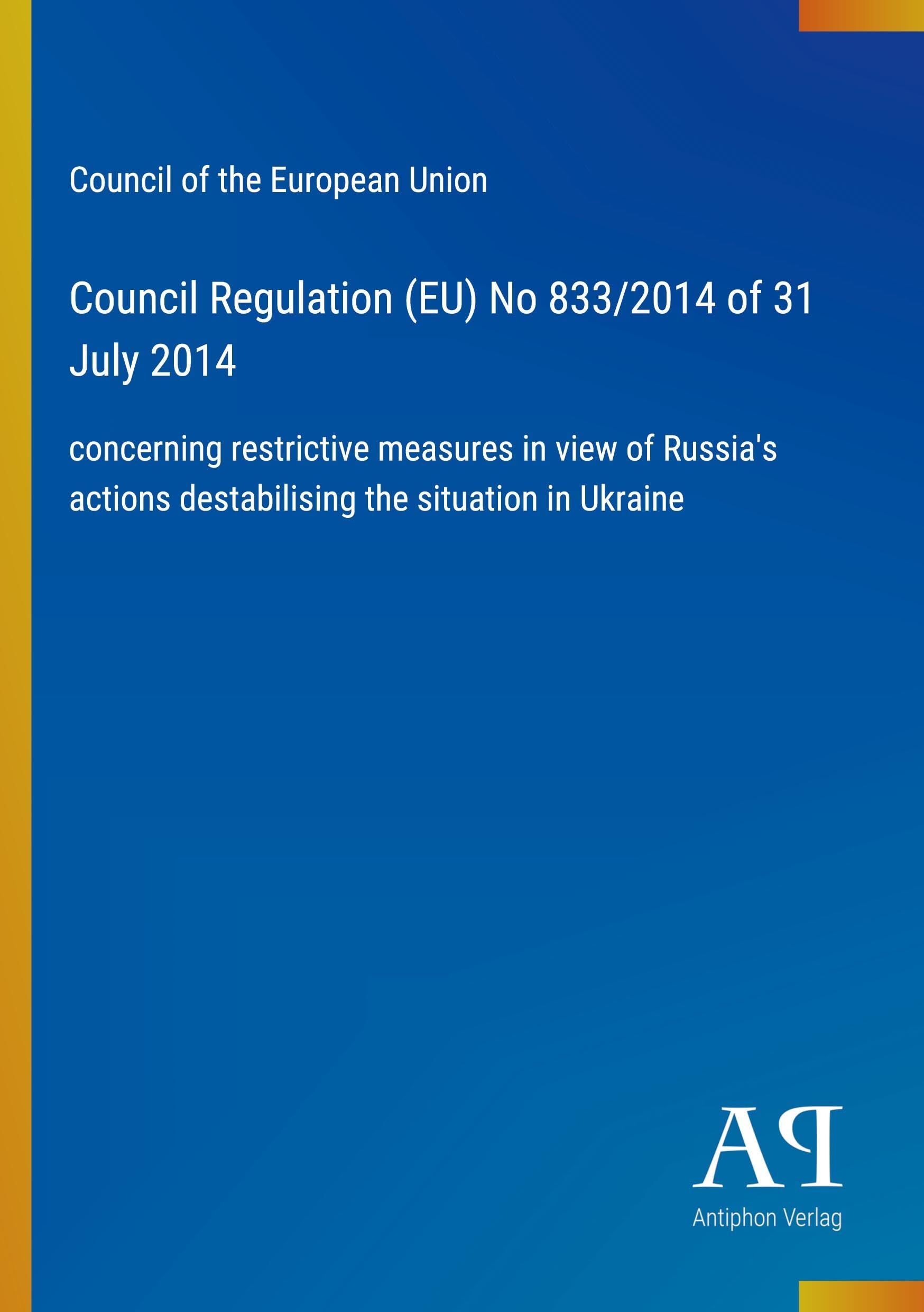 Council Regulation (EU) No 833/2014 of 31 July 2014