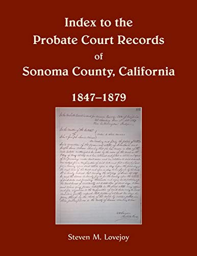 Index to the Probate Court Records of Sonoma County, California, 1847-1879