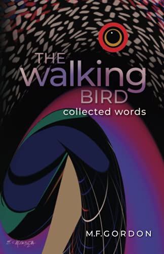 The Walking Bird: Collected Words