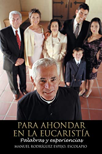 Para Ahondar en la Eucaristía: Palabras y Experiencias