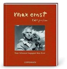 Max Ernst läßt grüßen: Peter Schamoni begegnet Max Ernst