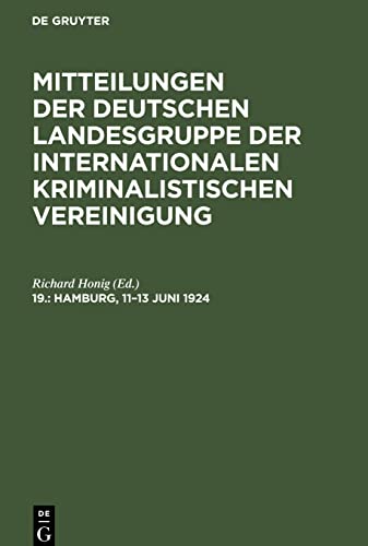 Mitteilungen der Deutschen Landesgruppe der Internationalen kriminalistischen Vereinigung, 19., Hamburg, 11¿13 Juni 1924